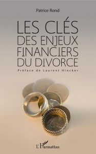 Les clés des enjeux financiers du divorce