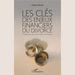 Les clés des enjeux financiers du divorce - Patrice Rond