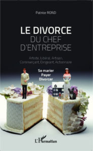 le divorce du chef d'entreprise - Patrice Rond expert financier