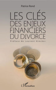 Les clés des enjeux financiers du divorce - Patrice Rond expert financier
